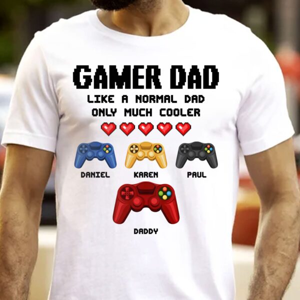 Gamer Dad Like A Normal Dad Only Much Cooler - Personalized Shirt - Image 2