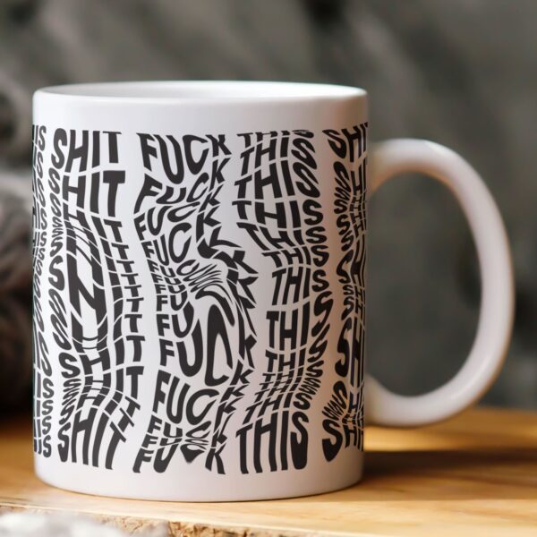 Hidden Swear Message Funny Mug Ver 3 - For Friends, Coworkers, Self Gift - Personalized Mug