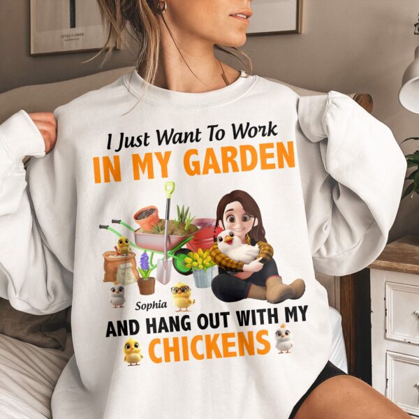 I Just Want To Work In My Garden And Hang Out With My Chickens - Personalized Shirt - Image 4