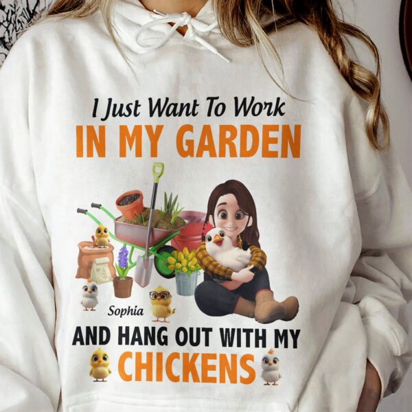 I Just Want To Work In My Garden And Hang Out With My Chickens - Personalized Shirt - Image 6