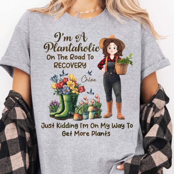 I'm A Plantaholic On The Road To Recovery - Personalized Shirt - Image 2