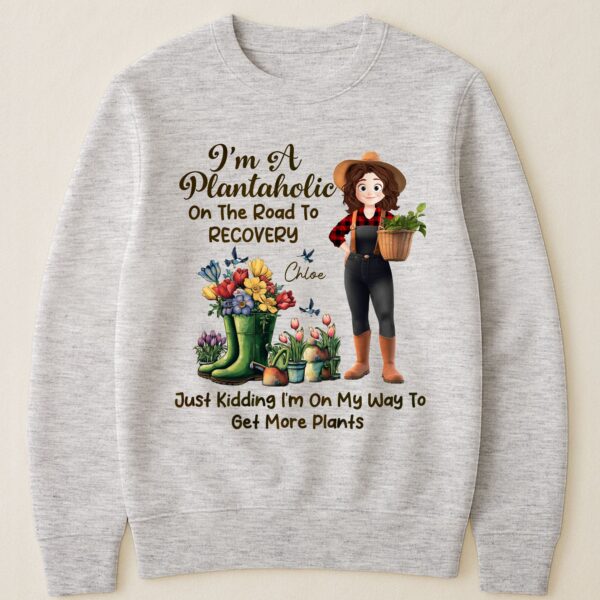 I'm A Plantaholic On The Road To Recovery - Personalized Shirt - Image 3