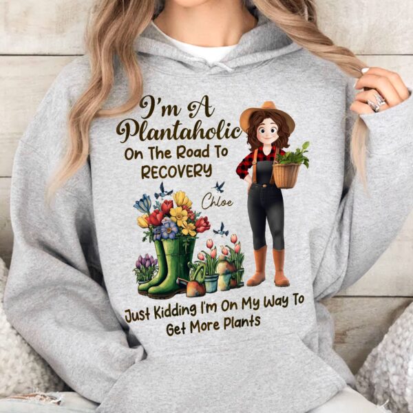 I'm A Plantaholic On The Road To Recovery - Personalized Shirt - Image 6
