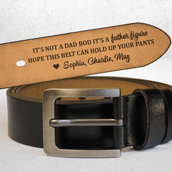 It's Not A Dad Bod It's A Father Figure - Personalized Engraved Leather Belt