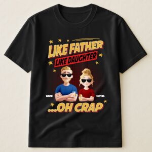 Like Father Like Daughter - New Style - Personalized Shirt