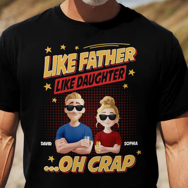Like Father Like Daughter - New Style - Personalized Shirt - Image 2