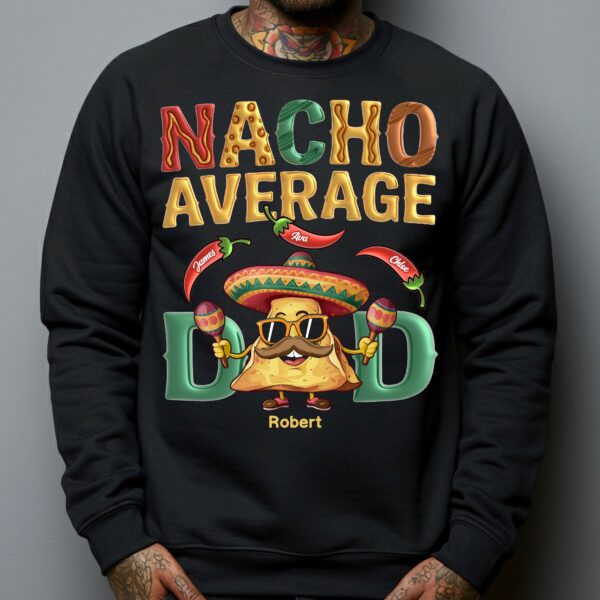 Nacho Average Dad - Personalized Shirt - Image 4