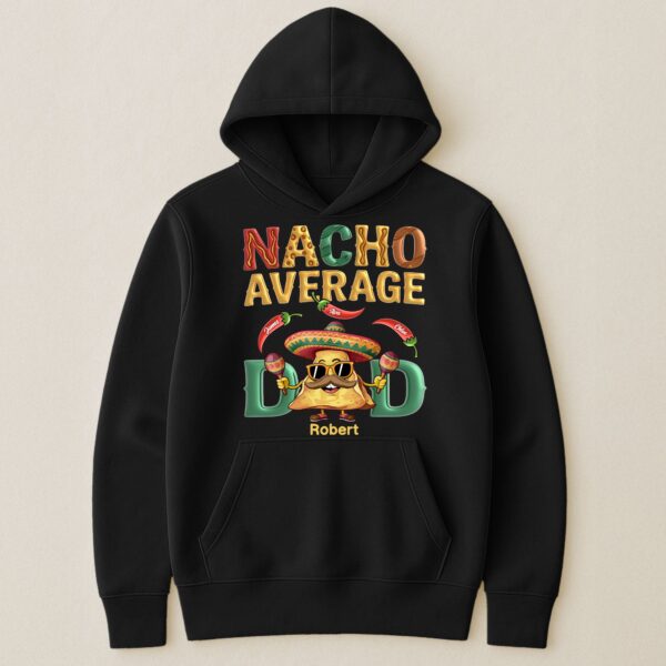 Nacho Average Dad - Personalized Shirt - Image 5
