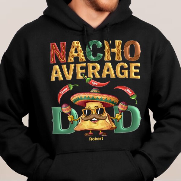 Nacho Average Dad - Personalized Shirt - Image 6