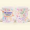 Teaching Touches A Life Forever - Personalized Mug - Birthday, Back To School Gift For Teacher, Colleagues, New Teacher Gift