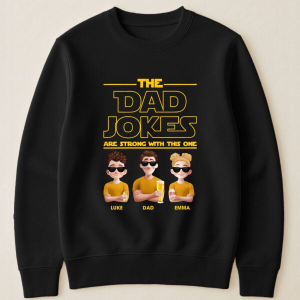 The Dad Jokes Are Strong With This One - Personalized Shirt - Image 3