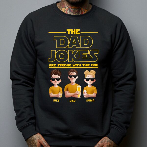 The Dad Jokes Are Strong With This One - Personalized Shirt - Image 4