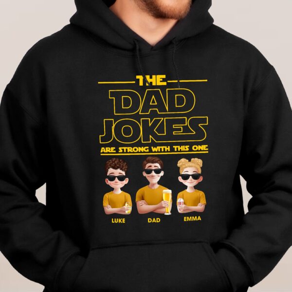 The Dad Jokes Are Strong With This One - Personalized Shirt - Image 6