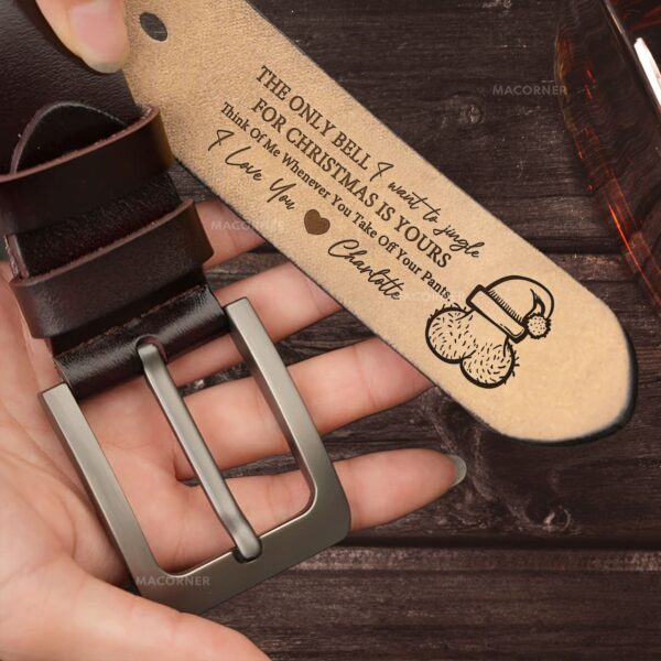 The Only Bell I Want To Jingle Is Yours - Personalized Engraved Leather Belt - Image 2