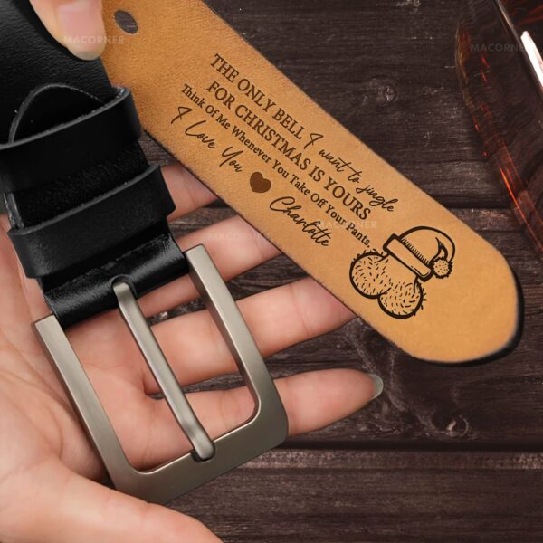 The Only Bell I Want To Jingle Is Yours - Personalized Engraved Leather Belt - Image 3