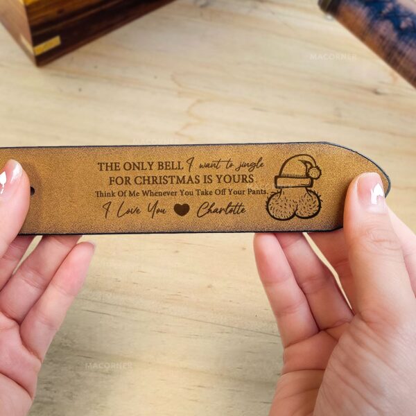 The Only Bell I Want To Jingle Is Yours - Personalized Engraved Leather Belt - Image 4