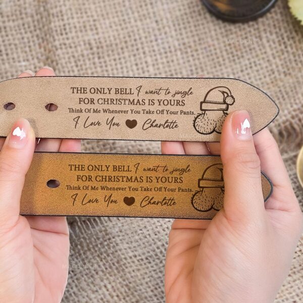 The Only Bell I Want To Jingle Is Yours - Personalized Engraved Leather Belt - Image 6