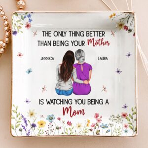 The Only Thing Better Than Being Your Mother Floral Version - Personalized Jewelry Dish