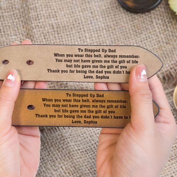To Stepped Up Dad Life Gave Me The Gift Of You - Personalized Engraved Leather Belt - Image 5