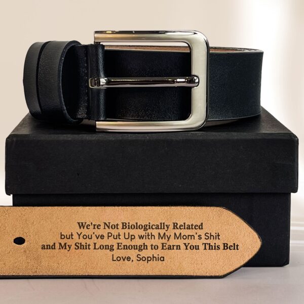 To Stepped Up Dad We're Not Biologically Related But - Personalized Engraved Leather Belt - Image 3